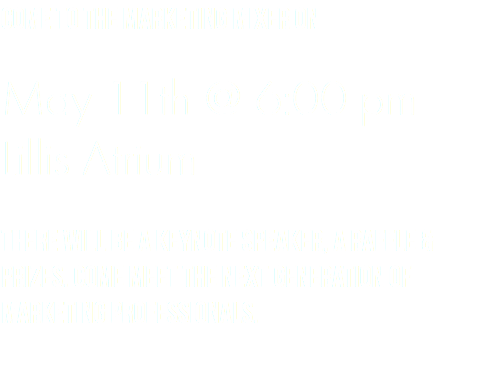 Come to the Marketing Mixer on May 11th @ 6:00 pm Lillis Atrium There will be a Keynote Speaker, A Raffle & prizes. Come meet the next generation of marketing professionals. 